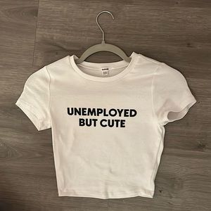 Garage Unemployed but Cute Tee